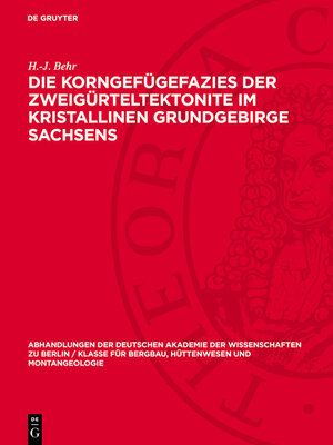cover image of Die Korngefügefazies der Zweigürteltektonite im kristallinen Grundgebirge Sachsens